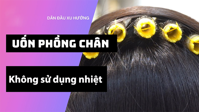 3 phương pháp uốn phồng chân tóc mới nhất và những điều cần biết