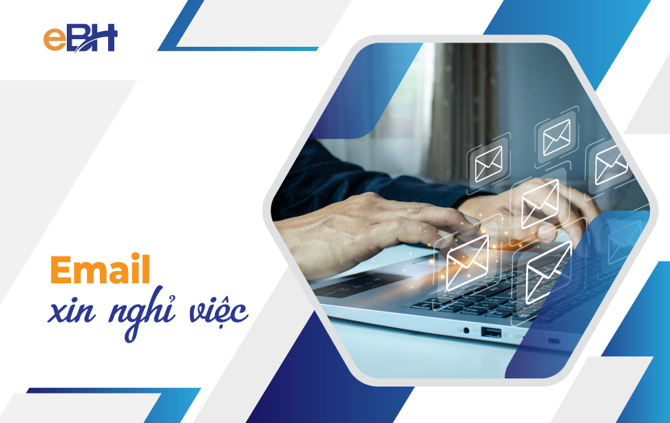 Hướng dẫn viết mail xin nghỉ việc ngắn gọn và chuyên nghiệp