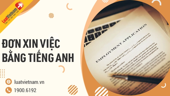 Mẫu đơn xin việc bằng tiếng Anh dùng cho mọi ngành, nghề