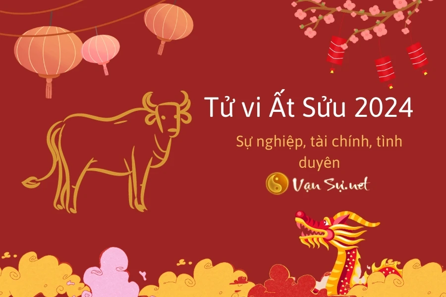 Tử Vi Tuổi Ất Sửu 1985 Năm 2024 - Nam Mạng