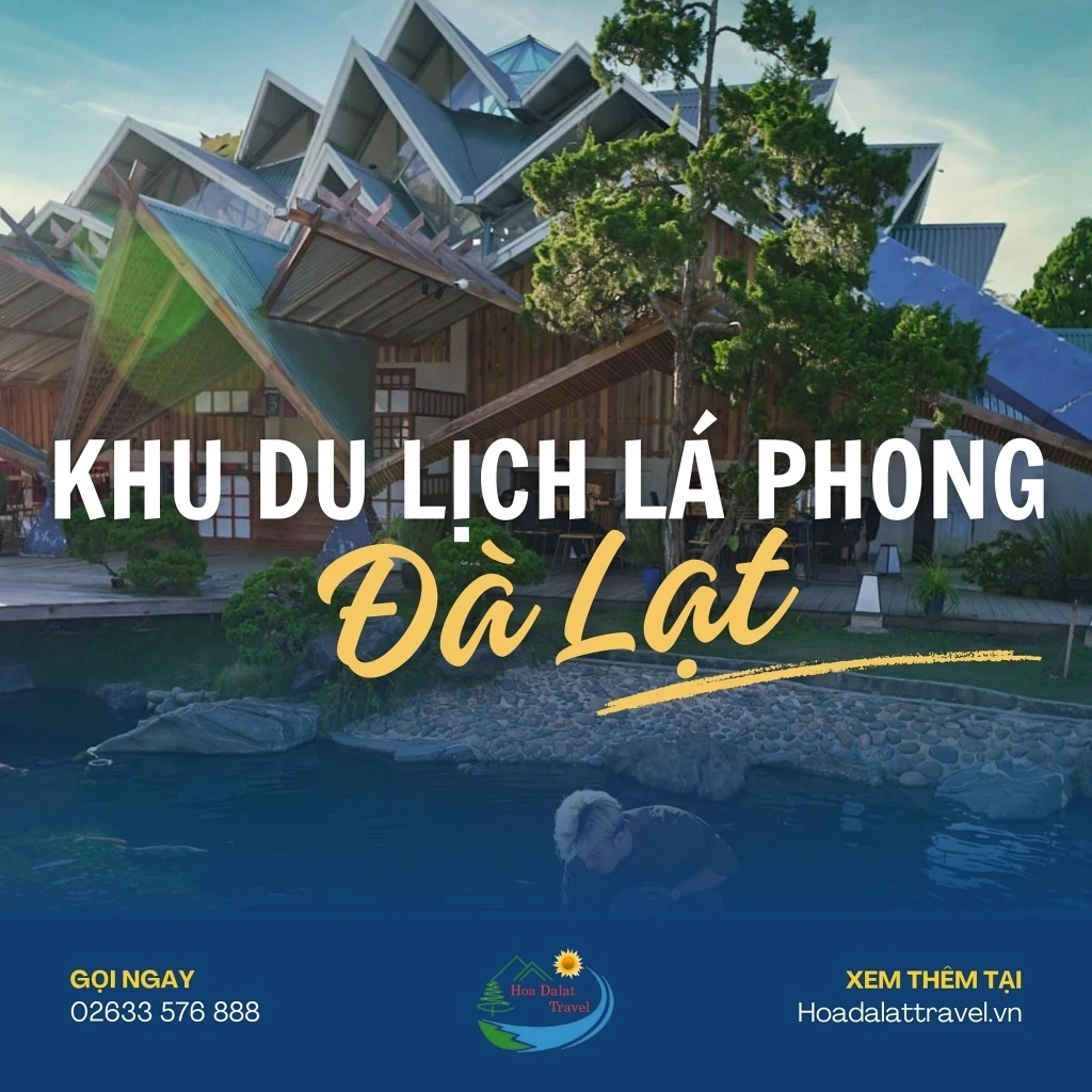 Khám Phá Khu Du Lịch Lá Phong Đà Lạt Hấp Dẫn