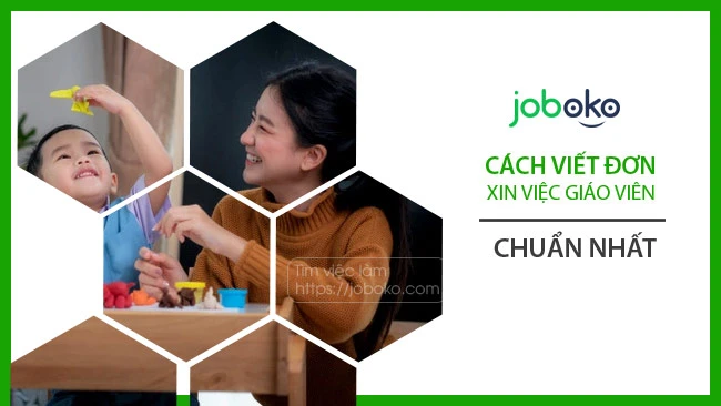 Mẫu đơn xin việc giáo viên chuẩn nhất kèm cách viết