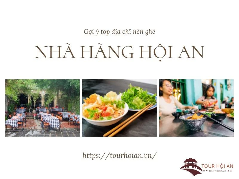 TOP 15+ nhà hàng Hội An ngon, sang trọng níu chân thực khách