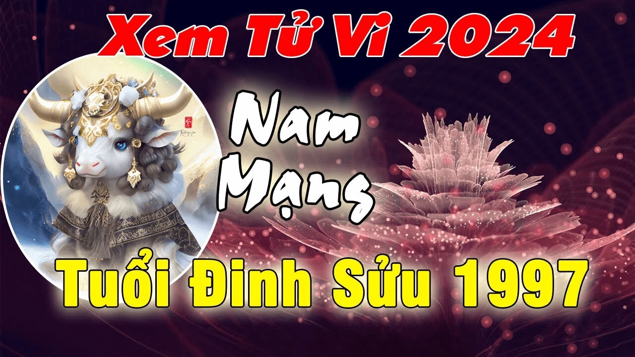 Tử vi tuổi Đinh Sửu nam mạng, nữ mạng 1997 năm 2024: Đánh bại thách thức, bứt phá thành công