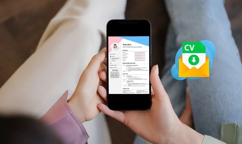 Cách tạo CV trên điện thoại đơn giản, tỉ lệ trúng tuyển cao