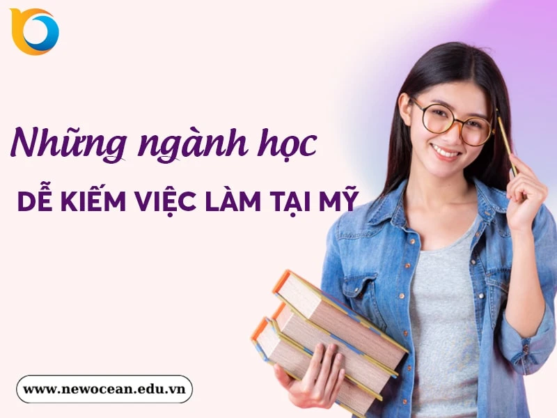 Top 10 những ngành học dễ kiếm việc làm tại Mỹ 2024