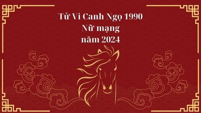 Tử vi nữ Canh Ngọ 1990 năm 2024: Vận hạn Kim Lâu